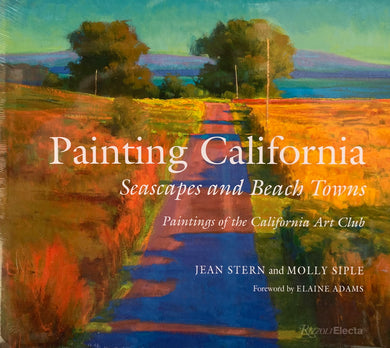 Painting California: Seascapes and Beach Towns, Paintings of the California Art Club (Hardbound)