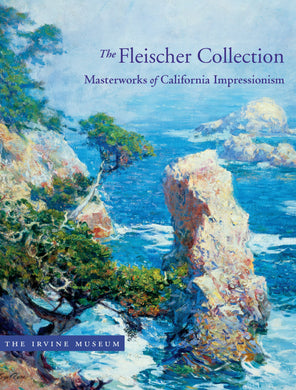 The Fleischer Collection: Masterworks of California Impressionism