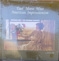 East Meets West American Impressionism (Softbound)