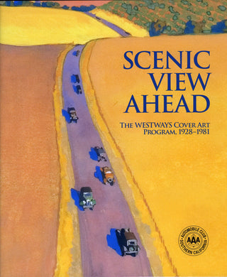 Scenic View Ahead:  The Westways Cover Art Program, 1928-1981 (Hardbound)